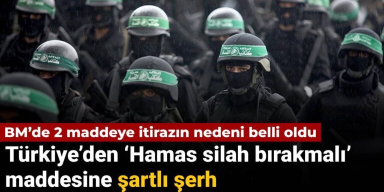 turkiyeden-bmdeki-hamas-silah-birakmali-maddesine-sartli-serh-nedeni-belli-oldu-y3trbVP7.jpg